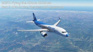 MSFS - Flying the Airbus A320neo Part 5: Cruise, Descent and Approach