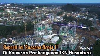 IKN Terkini ‼️ Suasana Senja Di Ibu Kota Nusantara Dan 139 Hari Menuju Upacara HUT RI Ke 79 di IKN