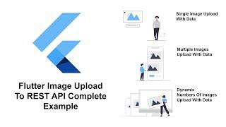 Flutter Image Upload To REST API Complete Example || Single/Multiple/Dynamic Upload