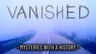 VANISHED - Mysteries with a History