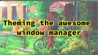 Getting Started with the awesome window manager - Part 2 - Theming