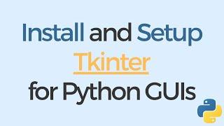 Install and Setup Tkinter for beginners + Create a basic Tkinter app