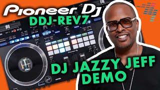 DJ Jazzy Jeff Demo Mix On NEW Pioneer DJ DDJ-REV7   Exclusive!