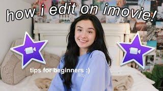 HOW I FILM + EDIT ON IMOVIE 2020!