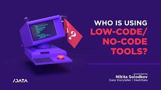 Who is using low-code and no-code tools? | SlashData Lightning Session