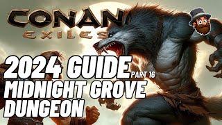 Conan Exiles - 2024 Guide  - Pt. 16: Midnight Grove Dungeon