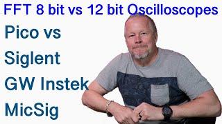 FFT performance 8bit vs 12bit Oscilloscopes - Pico vs Siglent - GWInstek - MicSig #FFT #12bit