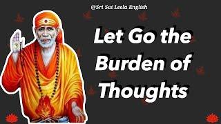 Sai Baba Message |  Let Go the Burden of Thoughts  l 30th March'24 l #saimotivationenglish