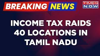 Breaking News: IT Raids 40 Locations In Tamil Nadu, Searches Linked To DMK MP S Jagathrakshakan