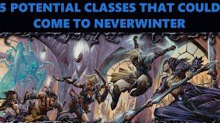 Neverwinter - 5 NEW POTENTIAL Classes In Neverwinter