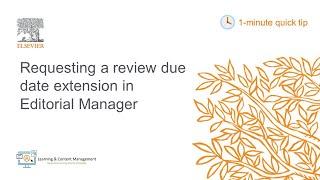 1 minute quick tip: Requesting a review due date extension in Editorial Manager