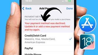 Your payment method was declined: Update it or add a new payment method and try again | iOS 18