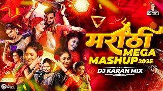 Marathi Trending Mashup 2025 - DJ Karan Mix | Remix Marathi Dj Songs | New मराठी DJ Remix Nonstop