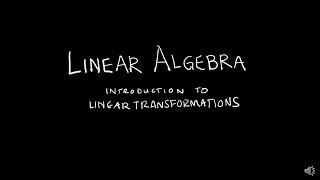 Linear Algebra 1.8.2 Introduction to Linear Transformations