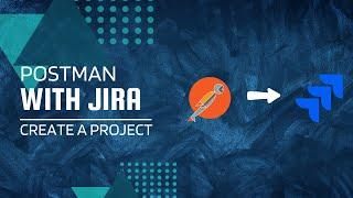 Postman API - Create project in Jira