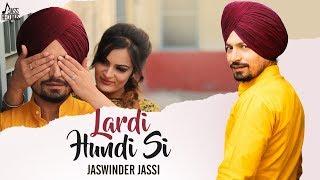 Lardi Hundi Si | (Full HD) | Jaswinder Jassi | Punjabi Songs 2019