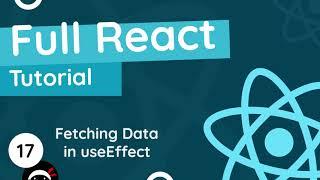 Full React Tutorial #17 - Fetching Data with useEffect