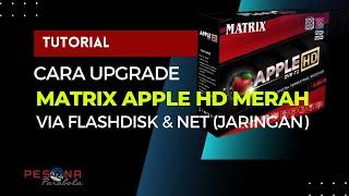 Cara Upgrade STB Matrix Apple Merah via Flashdisk dan via NET jaringan