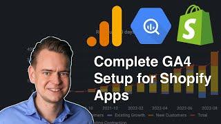 Complete GA4 Setup for Shopify Apps (including BigQuery)