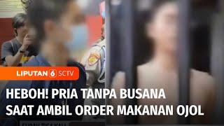 Viral! Pria di Bandung Sengaja Bugil saat Ambil Order Makanan Ojol, Diduga Eksibisionis | Liputan 6