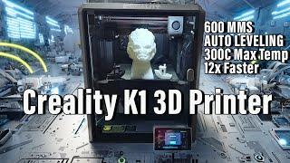 12x Faster, 600 mms 3d Print Speeds Creality K1 packs more than speed