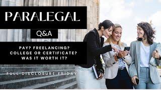 Paralegal Q&A talking about pay, freelancing, college or certificate, and more