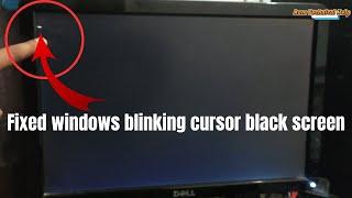 Blinking Cursor Black Screen Windows 10 | How to Fix Dot Blink Error In Computer or Laptop