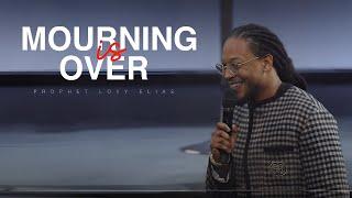 MOURNING IS OVER | SUNDAY SERVICE | PROPHET LOVY L. ELIAS