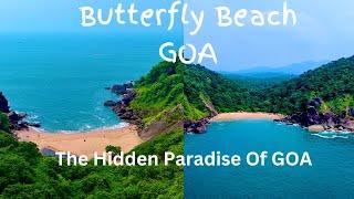 Butterfly Beach GOA | Hidden Unexplored place of GOA | A must visit place in GOA