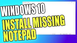 How To Fix Notepad Missing From Windows 10 Start Menu | Install Notepad