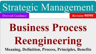 Business Process Reengineering, Reengineering and Strategy implementation, strategic management, mba