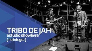 Tribo de Jah no Estúdio Showlivre - Apresentação ao vivo na Íntegra