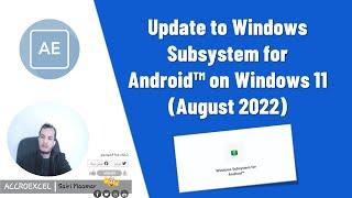 Update to Windows Subsystem for Android™ on Windows 11 (August 2022)