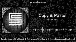 Silva Hound - Copy & Paste (Original Mix)