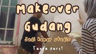 MAKEOVER GUDANG JADI KAMAR STUDIO!!!!