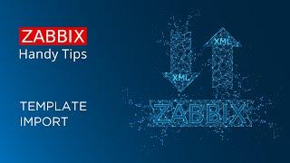 Zabbix Handy Tips: Template Import
