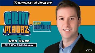 CRM Playaz with Salesforce VP & GM of Retail & Consumer Goods Rob Garf