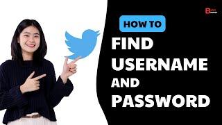 How to find Twitter Username and Password [2024]