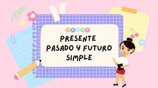 TIEMPOS SIMPLES EN INGLÉS - EXPLICADOS EN 7 MINUTOS