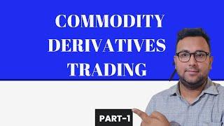 Basics of Commodity Markets Part 1 Educational Series A
