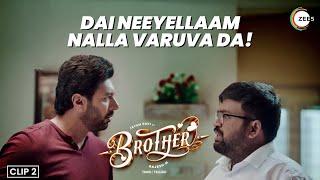 Dai neeyellaam nalla varuva da! Brother on ZEE5 | Jayam Ravi | Priyanka Mohan | Watch Now