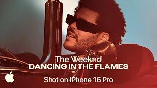 Shot on iPhone 16 Pro | The Weeknd “Dancing In The Flames”