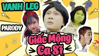 Giấc Mộng Ca Sĩ ( Nhạc Chế Parody ) - LEG