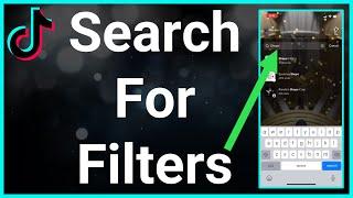 How To Search For Filters On TikTok