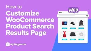 How to Customize WooCommerce Product Search Results Page
