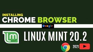 How to Install Google Chrome Browser on Linux Mint 20.2 | Chrome for Linux | Chrome Browser Install