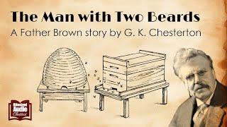 The Man With Two Beards | A Father Brown Story by G. K. Chesterton | A Bitesized Audiobook