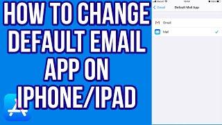 How to Change Default Email App on iPhone/iPad