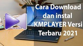 CARA AMPUH DOWNLOAD DAN INSTAL KMPLAYER VERSI TERBARU 2021