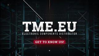 Get To Know Us! This Is TME - Electronic Components Distributor